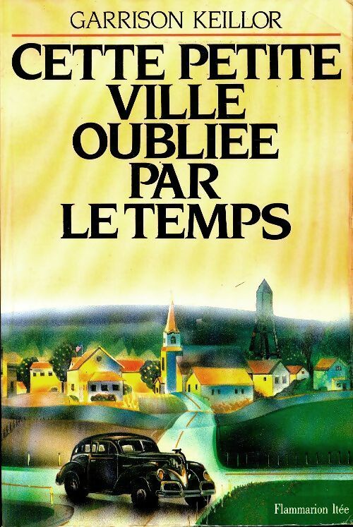 Livrenpoche : Cette petite ville oubliee par le temps - Garrison Keillor - Livre