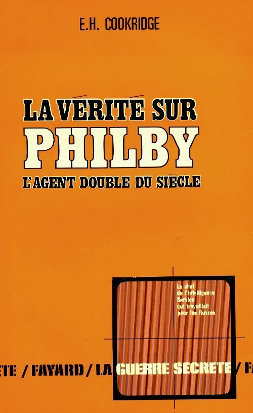 Livrenpoche : La vérité sur Philby, l'agent double du siècle - E.H. Cookridge - Livre
