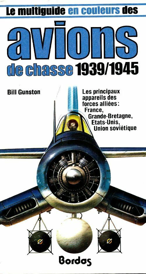 Livrenpoche : Avions de chasse 1939/1945 - Bill Gunston - Livre