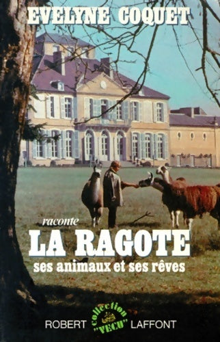 Livrenpoche : La Ragote : Ses animaux, ses rêves - Evelyne Coquet - Livre