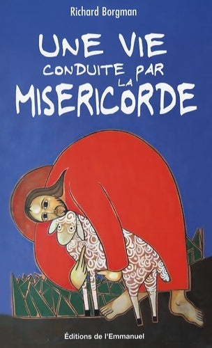 Livrenpoche : Une vie conduite par la miséricorde - Richard Borgman - Livre