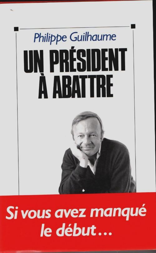 Livrenpoche : Un président à abattre - Philippe Guilhaume - Livre