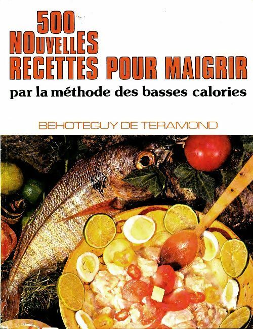 Livrenpoche : 500 nouvelles recettes pour maigrir - Béhotéguy De Téramond - Livre