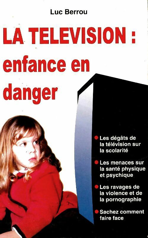Livrenpoche : La télévision : Enfance en danger - Luc Berrou - Livre