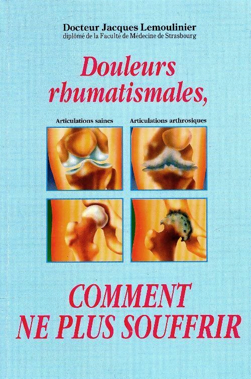 Livrenpoche : Douleurs rhumatismales, comment ne plus souffrir - Jacques Dr Lemoulinier - Livre