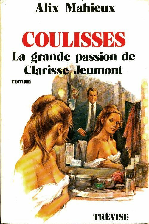 Livrenpoche : Coulisses la grande passion de Clarisse Jeumont - Alix Mahieux - Livre
