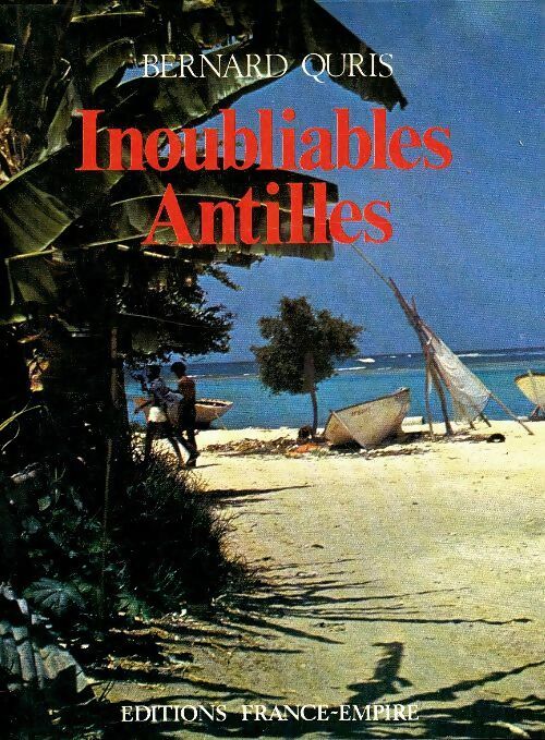 Livrenpoche : Inoubliables Antilles - Bernard Quris - Livre