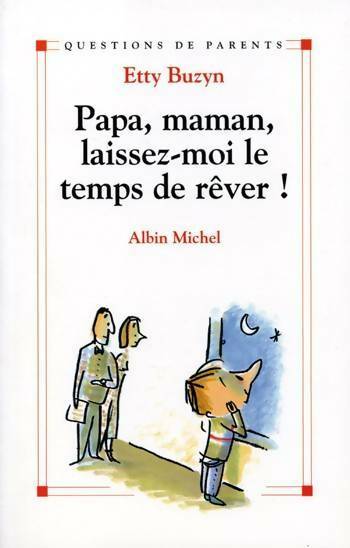 Livrenpoche : Papa, maman, laissez-moi le temps de rêver ! - Etty Buzyn - Livre