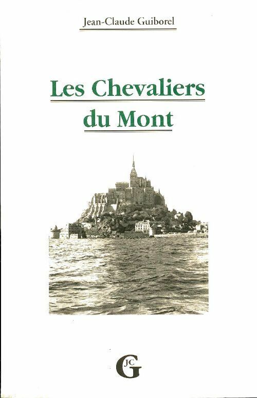 Livrenpoche : Les chevaliers du Mont - Jean-Claude Guiborel - Livre