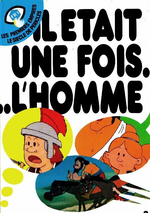 Livrenpoche : Il était une fois l'homme Tome III : Les premiers empires / Le siècle de Péricles - Collectif - Livre