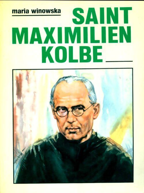 Saint Maximilien kolbe - Maria Winowska - Livre