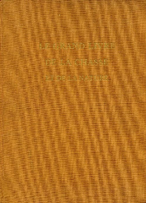 Livrenpoche : Le grand livre de la chasse et de la nature Tome I - G.-M. Villenave - Livre