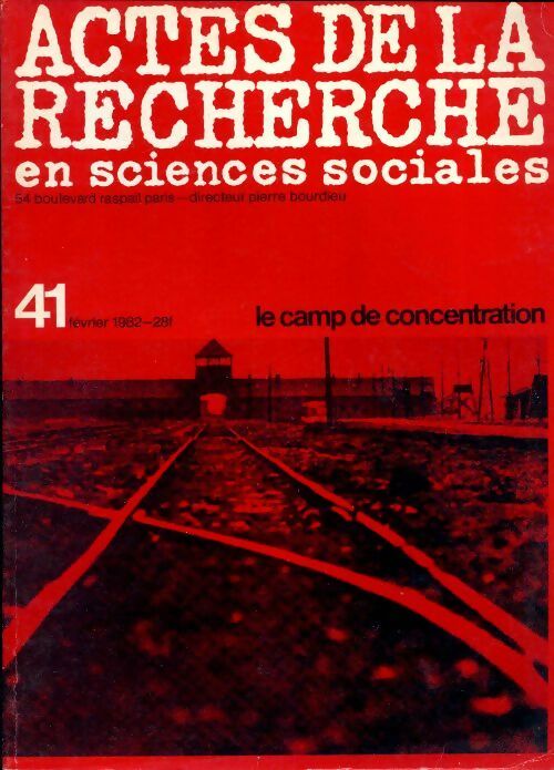 Livrenpoche : Actes de la recherches en sciences sociales n°41 : Le camp de concentration - Collectif - Livre