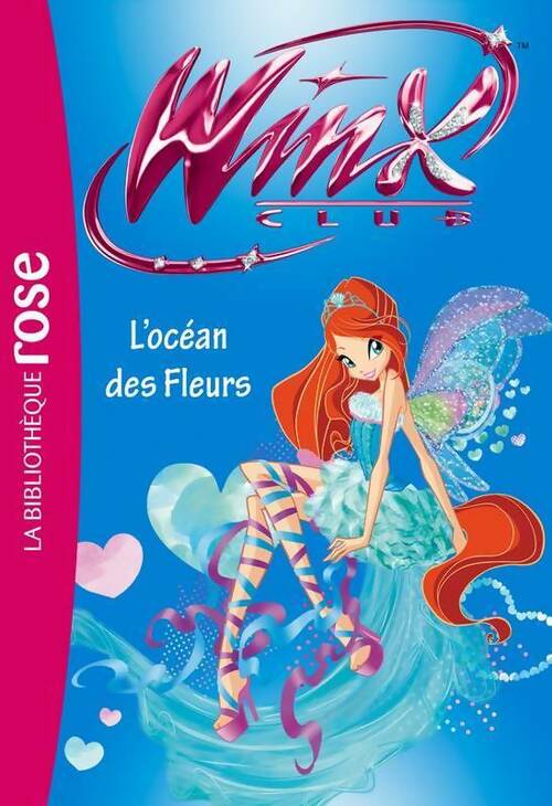 Livrenpoche : Winx club Tome LI : L'océan des fleurs - Collectif - Livre