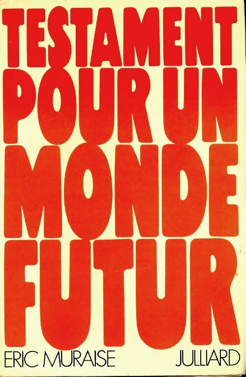 Livrenpoche : Testament pour un monde futur - Eric Muraise - Livre
