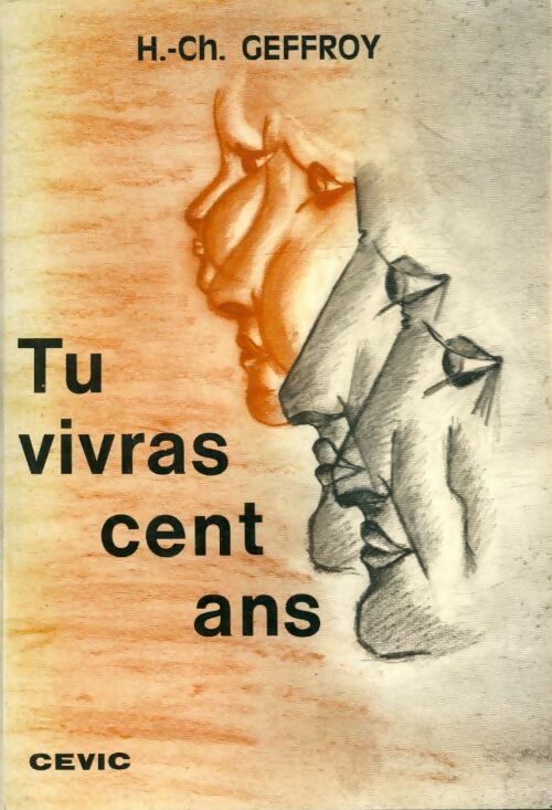 Livrenpoche : Tu vivras cent ans - Henri-Charles Geffroy - Livre