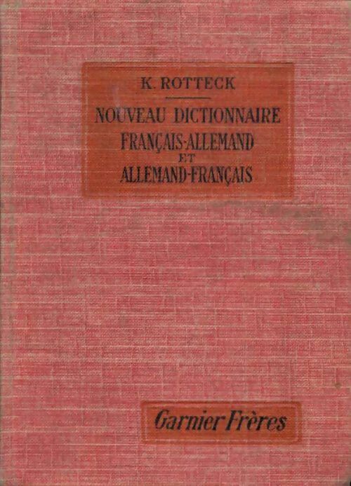 Livrenpoche : Nouveau dictionnaire allemand-français et français-allemand - Karl Rotteck - Livre