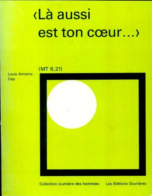 Livrenpoche : Là aussi est ton coeur - Louis Antoine - Livre