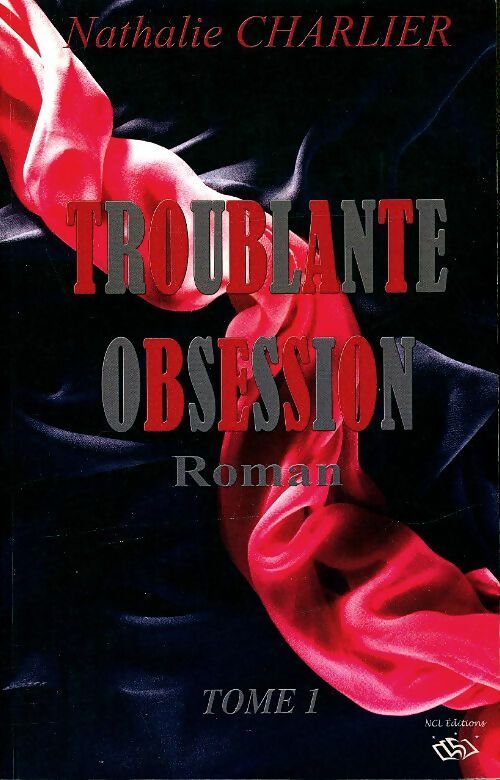 Livrenpoche : Troublante obsession Tome I - Nathalie Charlier - Livre
