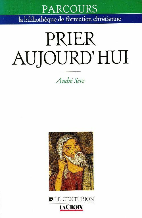 Livrenpoche : Prier aujourd'hui - André Sève - Livre