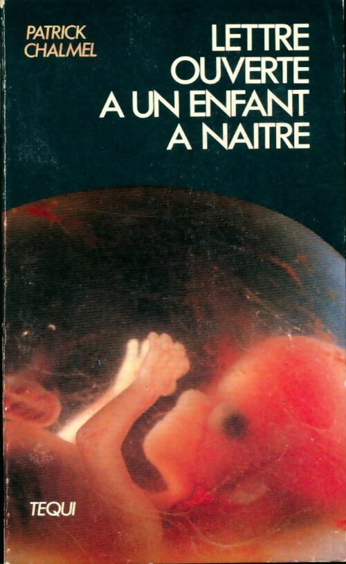 Livrenpoche : Lettre ouverte à un enfant à naître - Patrick Chalmel - Livre