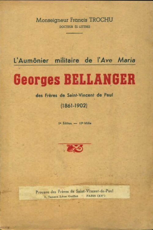 Livrenpoche : L'aumônier militaire de l'Ave Maria Georges Bellanger : 1861-1902 - Francis Trochu - Livre