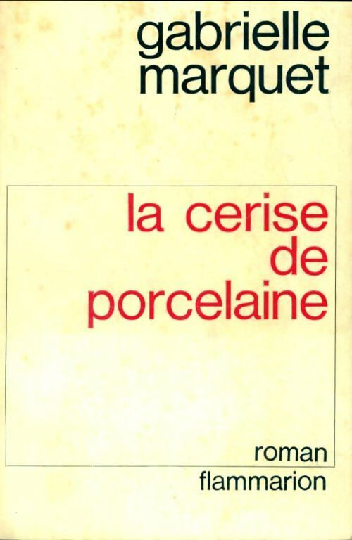 Livrenpoche : La cerise de porcelaine - Gabrielle Marquet - Livre