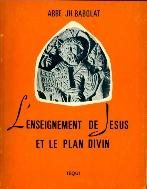 Livrenpoche : L'enseignement de Jésus et le plan divin - Abbé JH. Babolat - Livre