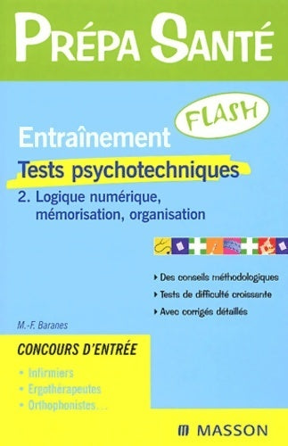 Livrenpoche : Tests psychotechniques Tome II : Logique numérique, mémorisation, organisation - M.-F Baranes - Livre