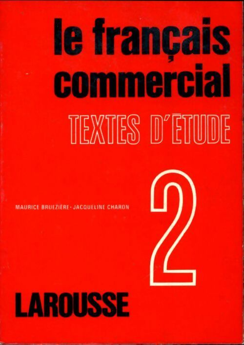 Livrenpoche : Le français commercial Tome II : Textes d'étude - Maurice Bruézière - Livre