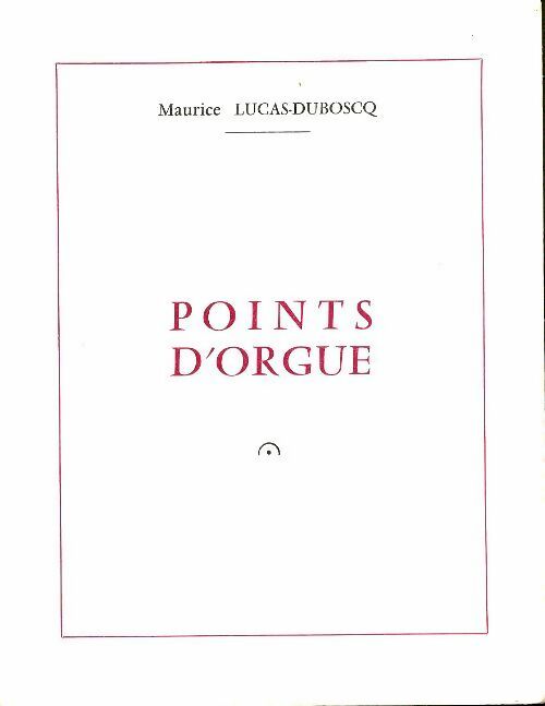 Livrenpoche : Points d'orgue - Maurice Lucas-Duboscq - Livre