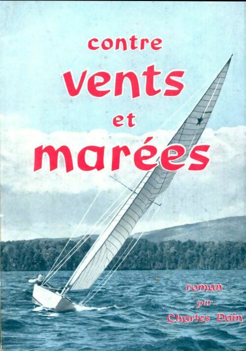 Livrenpoche : Contre vents et marées - Charles Dain - Livre