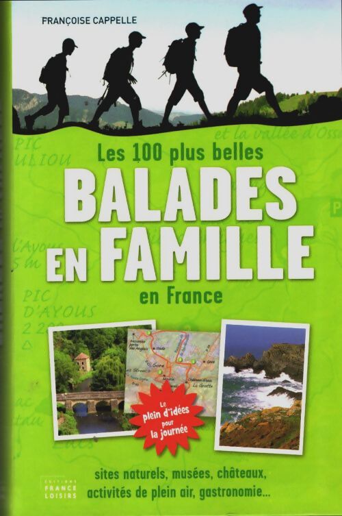 Livrenpoche : Les 100 plus belles balades en famille en France - Françoise Cappelle - Livre