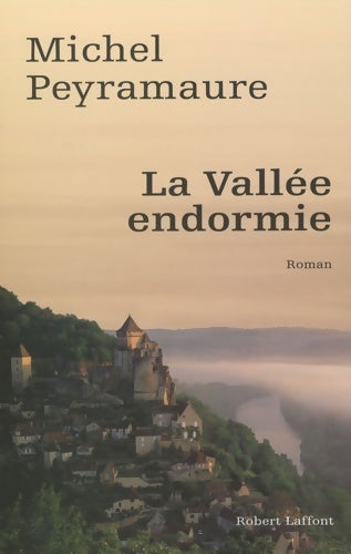 Livrenpoche : La vallée endormie - Michel Peyramaure - Livre