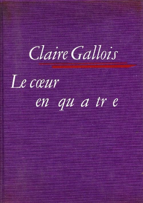 Livrenpoche : Le coeur en quatre - Claire Gallois - Livre
