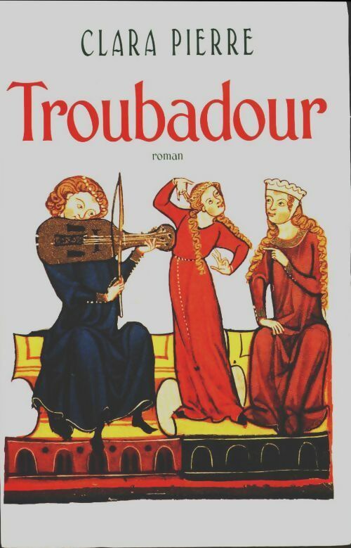 Livrenpoche : Troubadour - Claire Pierre - Livre