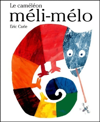 Livrenpoche : Le caméléon méli-mélo - Eric Carle - Livre