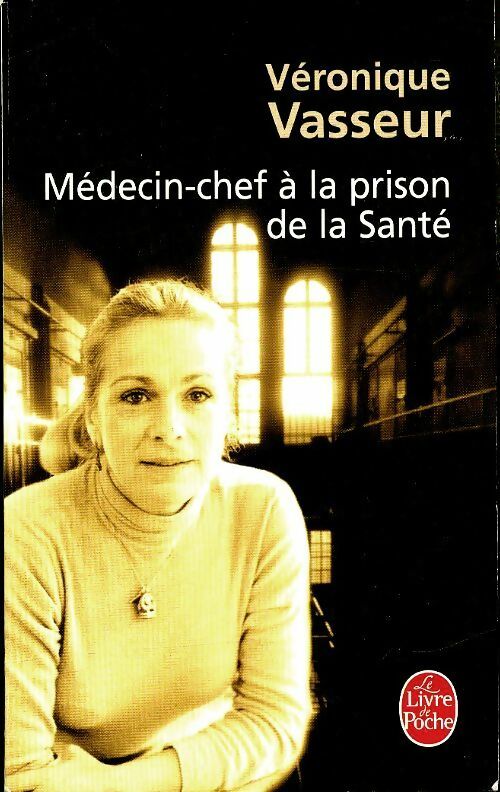 Livrenpoche : Médecin-chef à la prison de la Santé - Véronique Vasseur - Livre