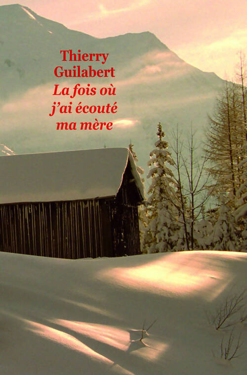 Livrenpoche : La fois où j'ai écouté ma mère - Thierry Guilabert - Livre