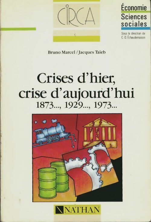 Livrenpoche : Crises d'hier, crise d'aujourd'hui : 1873 1929 1973 - Bruno Marcel - Livre
