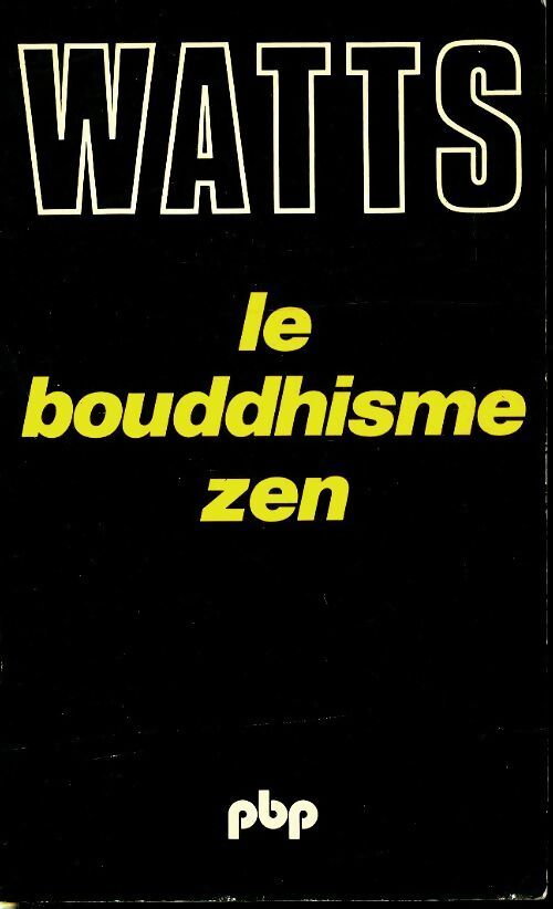 Livrenpoche : Le bouddhisme zen - Alan W. Watts - Livre