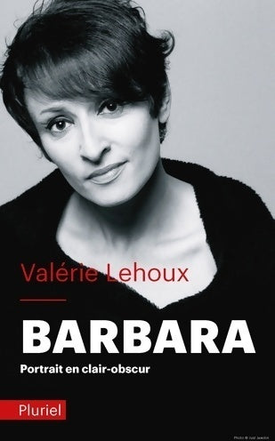 Livrenpoche : Barbara. Portrait en clair-obscur - Valérie Lehoux - Livre