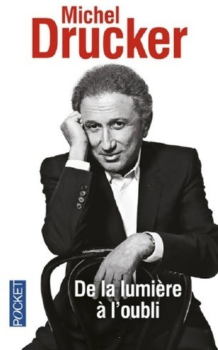 Livrenpoche : De la lumière à l'oubli - Michel Drucker - Livre