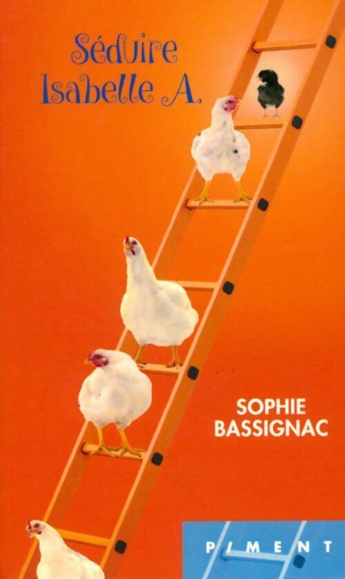 Livrenpoche : Séduire Isabelle A. - Sophie Bassignac - Livre