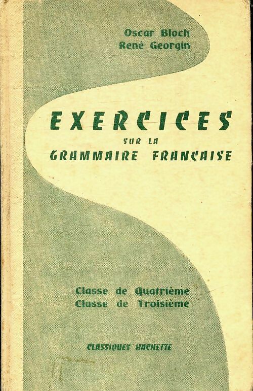 Livrenpoche : Exercices sur la grammaire française 4e, 3e - Oscar Bloch - Livre