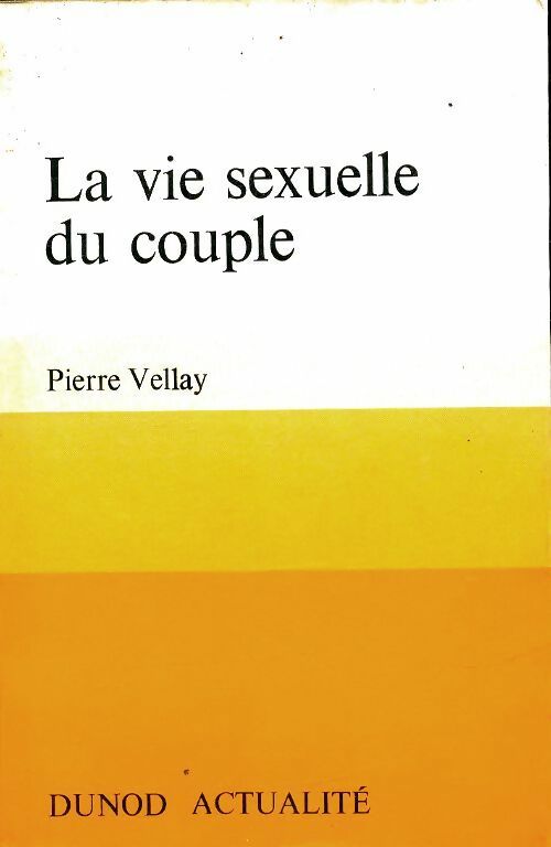 Livrenpoche : La vie sexuelle du couple - Dr Pierre Vellay - Livre