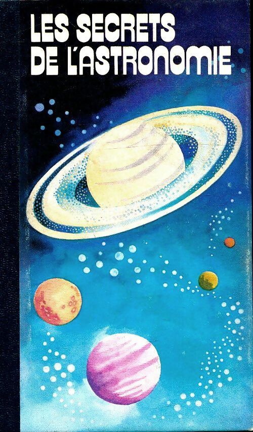 Livrenpoche : Les secrets de l'astronomie Tome II - Robert Abeille - Livre