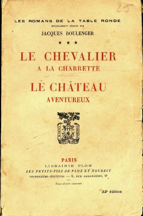 Livrenpoche : La légende du roi Arthur Tome III : Le chevalier à la charrette / Le château aventureux - Jacques Boulenger - Livre
