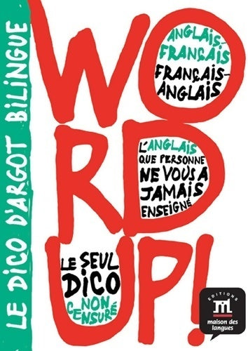 Bilingual dictionaries of slang : Word up! - english-french/french-english - Mark D C Mckinnon - Livre