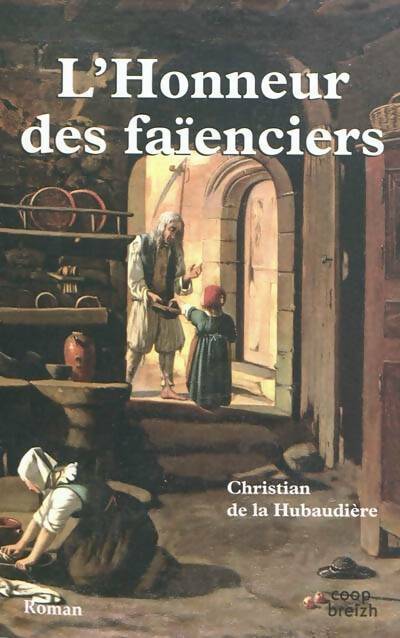Livrenpoche : L'honneur des faïenciers - Christian De la Hubaudière - Livre